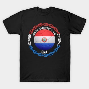Paraguayan Football Is In My DNA - Gift for Paraguayan With Roots From Paraguay T-Shirt